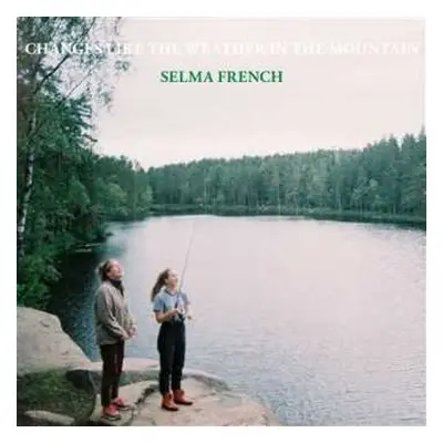 CD Selma French: Changes Like The Weather In The Mountain