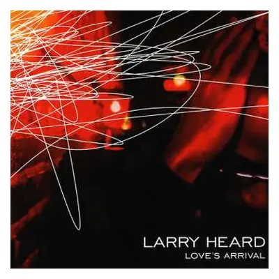 LP Larry Heard: Love's Arrival