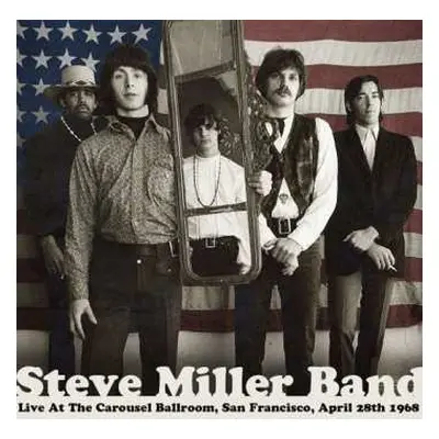 2CD Steve Miller Band: Live At The Carousel Ballroom, San Francisco, April 28th 1968