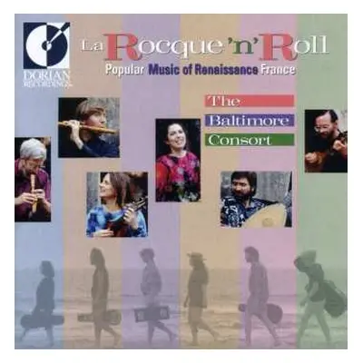 CD The Baltimore Consort: La Rocque'n'Roll: Popular Music Of Renaissance France