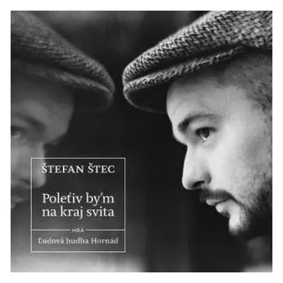 CD Štefan Štec: Polet'iv by'm na kraj svita