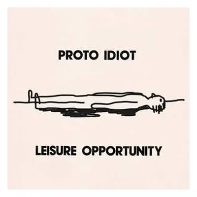 LP Proto Idiot: Leisure Opportunity