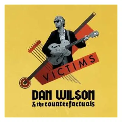 LP Dan Wilson & The Counterfactuals: Victims