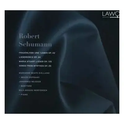 CD Robert Schumann: Frauenliebe Und -leben Op. 42, Liederkreis Op. 24, Maria Stuart Lieder Op. 1