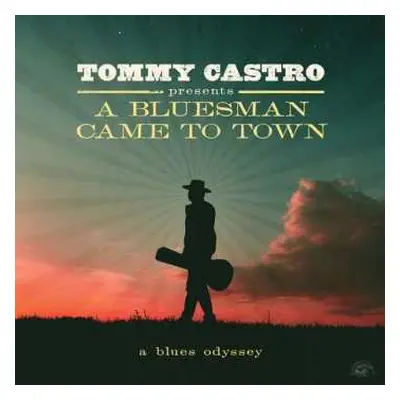 LP Tommy Castro: A Blues man Came to Town CLR