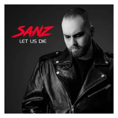 CD Sanz: Let Us Die