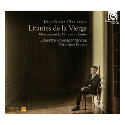 CD Marc Antoine Charpentier: Litanies De La Vierge (Motets Pour La Maison De Guise)