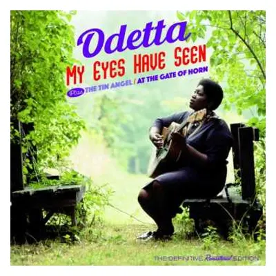 2CD Odetta: My Eyes Have Seen/The Tin Angel/At The Gate Of Horn