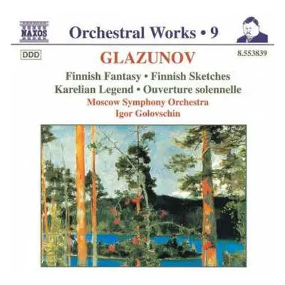 CD Alexander Glazunov: Finnish Fantasy, Finnish Sketches, Karelian Legend, Overture solennelle