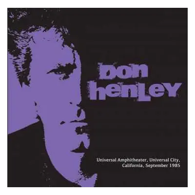 CD Don Henley: Universal Amphiteater, Universal City, California, September 1985