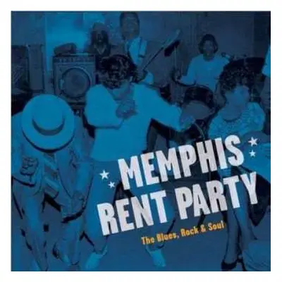 LP Various: Memphis Rent Party - The Blues, Rock, & Soul In Music's Hometown