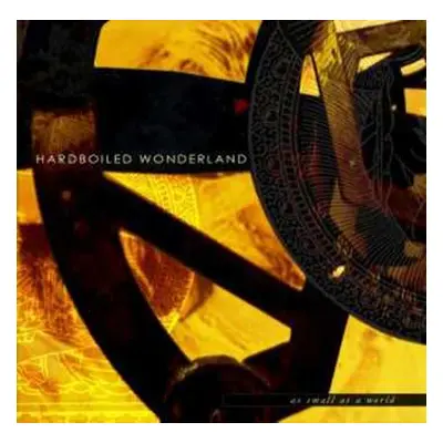 CD Hardboiled Wonderland: As Small As A World And Large As Alone