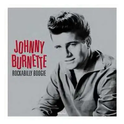 LP Johnny Burnette: Rockabilly Boogie