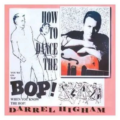 CD Darrel Higham: How To Dance The Bop!