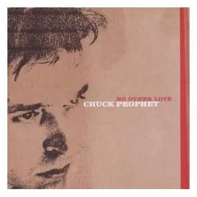 CD Chuck Prophet: No Other Love