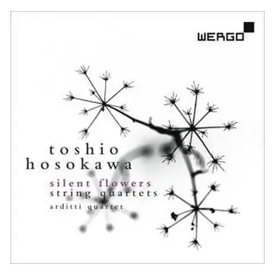 CD Toshio Hosokawa: Silent Flowers - String Quartets