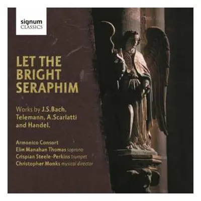 CD Johann Sebastian Bach: Barockmusik "let The Bright Seraphim"