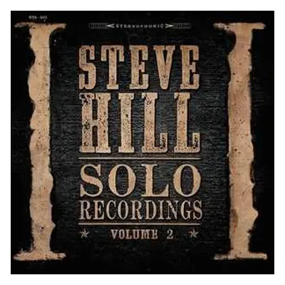 2LP Steve Hill: Solo Recordings - Volume 2 LTD | NUM