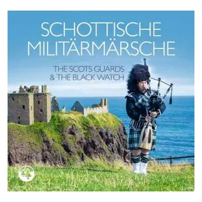 CD The Scots Guards & The Black Watch: Schottische Militärmärsche