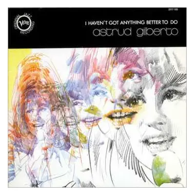 LP Astrud Gilberto: I Haven't Got Anything Better To Do