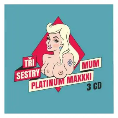 3CD Tři Sestry: Platinum Maxxximum