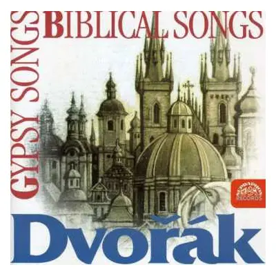 CD Antonín Dvořák: Gypsy Songs - Biblical Songs