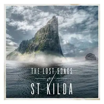 CD Various: The Lost Songs Of St Kilda