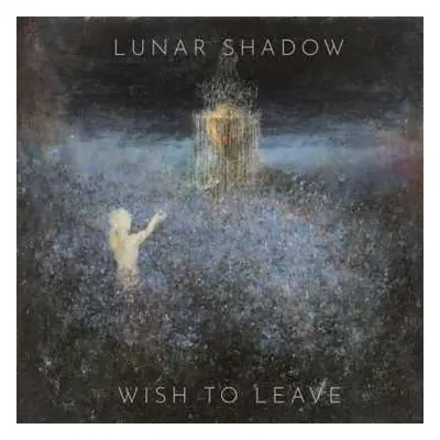 LP Lunar Shadow: Wish To Leave