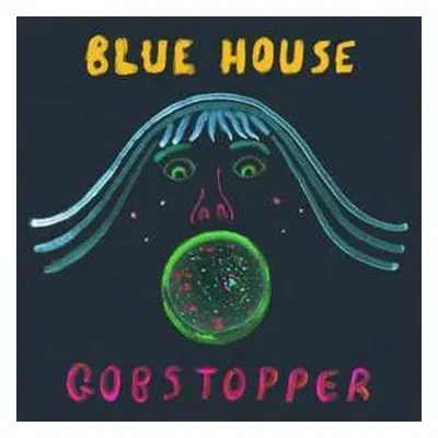 LP Blue House: Gobstobber