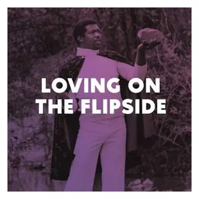 2LP Various: Loving On The Flipside: Sweet Funk And Beat-Heavy Ballads 1969-1977