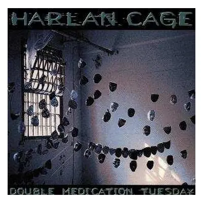 CD Harlan Cage: Double Medication Tuesday