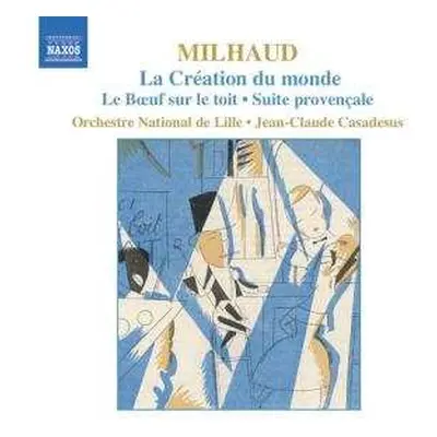 CD Darius Milhaud: La Création Du Monde / Le Bœuf Sur Le Toit • Suite Provençale