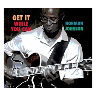 CD Norman Johnson: Get It While You Can