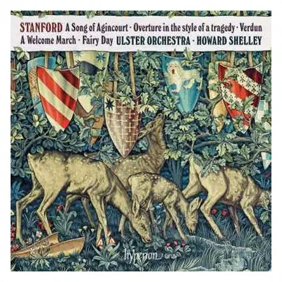 CD Charles Villiers Stanford: A Song Of Agincourt ∙ Overture In The Style Of A Tragedy ∙ Verdun 