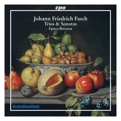 CD Johann Friedrich Fasch: Trios & Sonatas