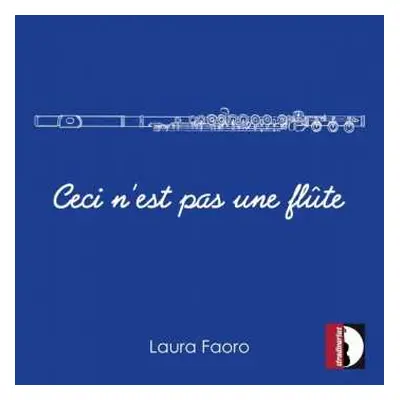 CD Laura Faoro: Ceci n'est pas une flûte