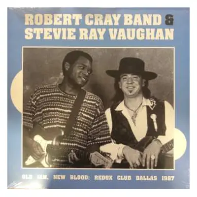 2LP The Robert Cray Band: Old Jam, New Blood: Redux Club Dallas 1987