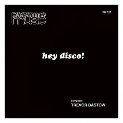 LP Trevor Bastow: Hey Disco!