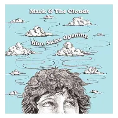 LP Mark & The Clouds: Blue Skies Opening CLR