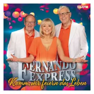 CD Fernando Express: Komm, Wir Feiern Das Leben