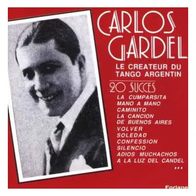 CD Carlos Gardel: Le Créateur Du Tango Argentin - 20 Succès