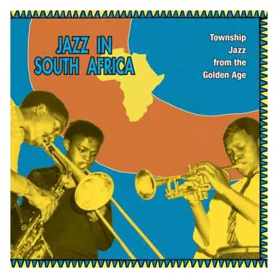 LP Various: Jazz In South Africa - Township Jazz From The Golden Age