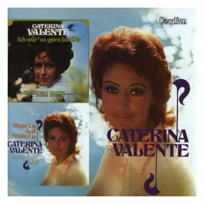 CD Caterina Valente: Wake Up And Shake Up / Ich Wär' So Gern Bei Dir