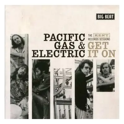 CD Pacific Gas & Electric: Get It On - The Kent Records Sessions