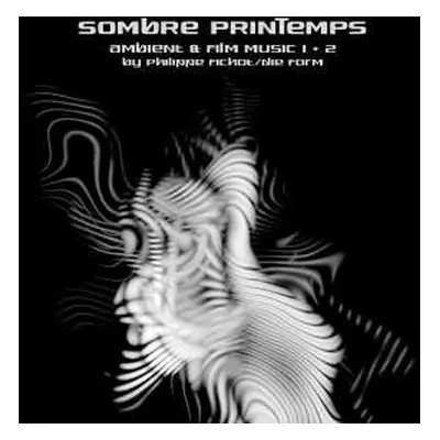 2CD Sombre Printemps: Ambient & Film Music 1+2