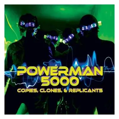 CD Powerman 5000: Copies, Clones & Replicants