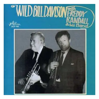 CD Wild Bill Davison: Wild Bill Davison With Freddy Randall & His Band