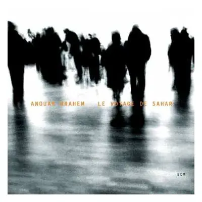 CD Anouar Brahem: Le Voyage De Sahar