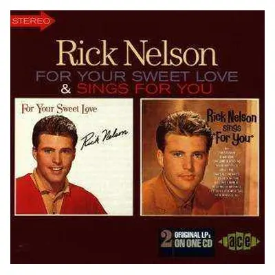 CD Ricky Nelson: For Your Sweet Love / Sings For You