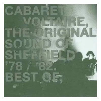 CD Cabaret Voltaire: The Original Sound Of Sheffield '78 / '82. Best Of;